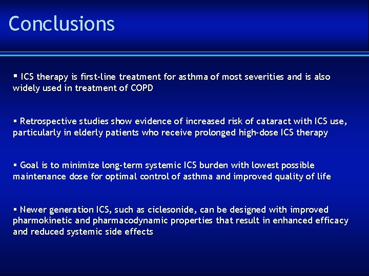 Conclusions § ICS therapy is first-line treatment for asthma of most severities and is