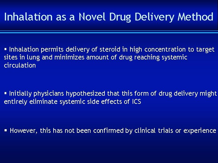 Inhalation as a Novel Drug Delivery Method § Inhalation permits delivery of steroid in