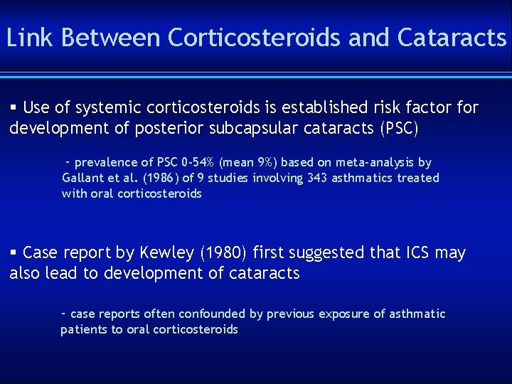 Link Between Corticosteroids and Cataracts § Use of systemic corticosteroids is established risk factor