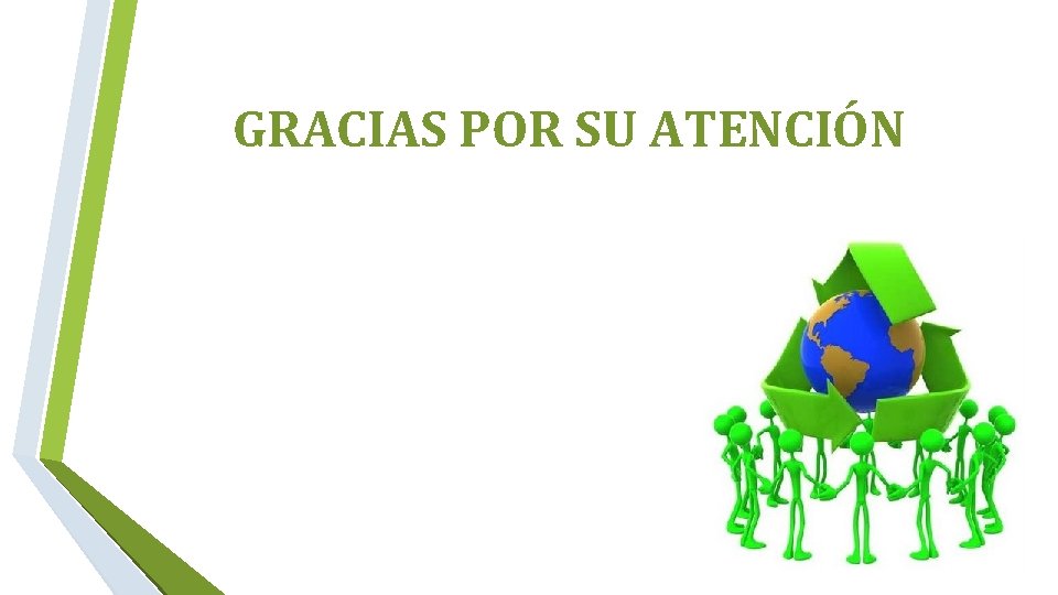  GRACIAS POR SU ATENCIÓN 