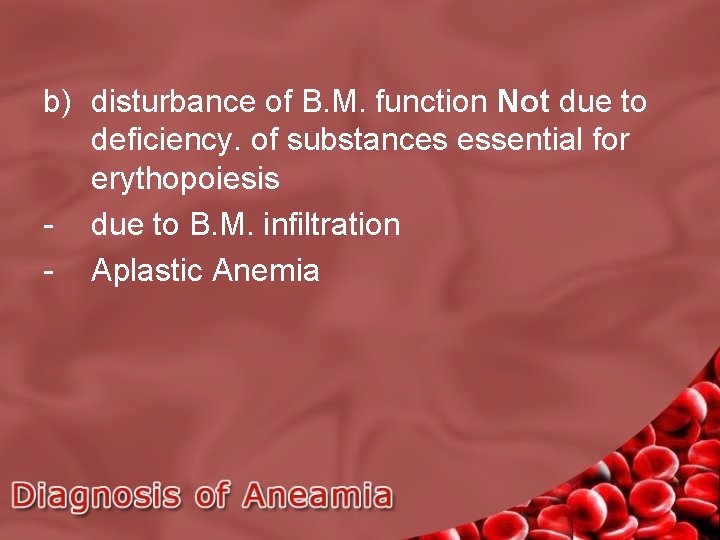b) disturbance of B. M. function Not due to deficiency. of substances essential for