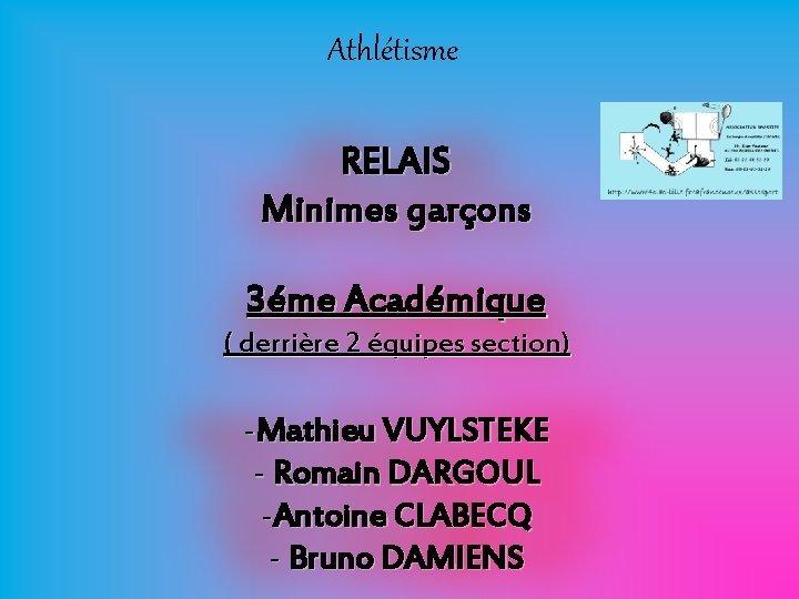 Athlétisme RELAIS Minimes garçons 3éme Académique ( derrière 2 équipes section) -Mathieu VUYLSTEKE -