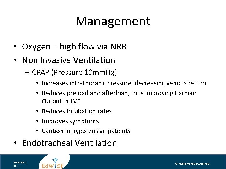 Management • Oxygen – high flow via NRB • Non Invasive Ventilation – CPAP