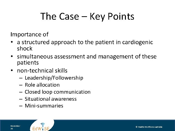 The Case – Key Points Importance of • a structured approach to the patient