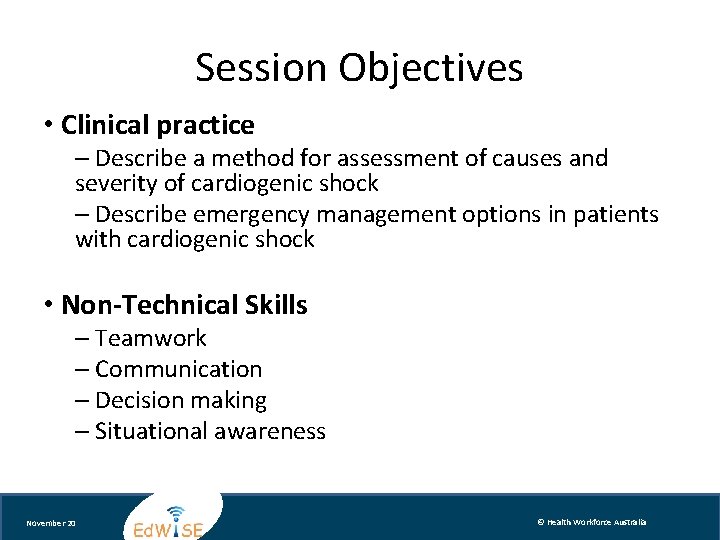 Session Objectives • Clinical practice – Describe a method for assessment of causes and