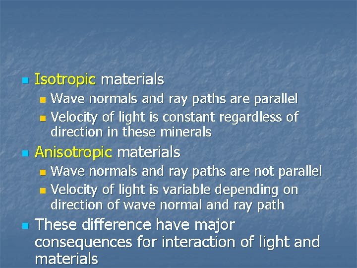 n Isotropic materials Wave normals and ray paths are parallel n Velocity of light