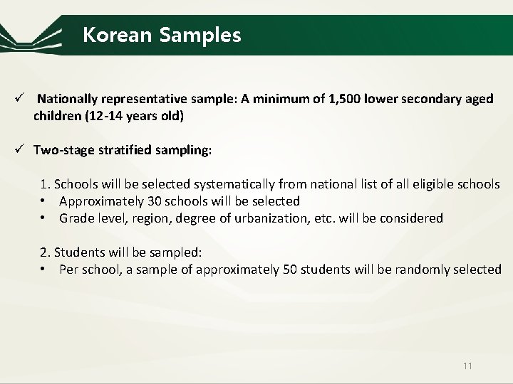 Korean Samples ü Nationally representative sample: A minimum of 1, 500 lower secondary aged