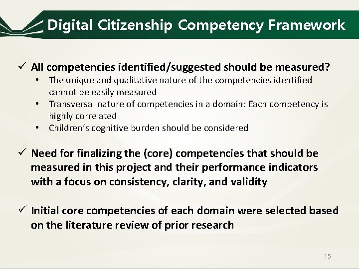 Digital Citizenship Competency Framework ü All competencies identified/suggested should be measured? • The unique