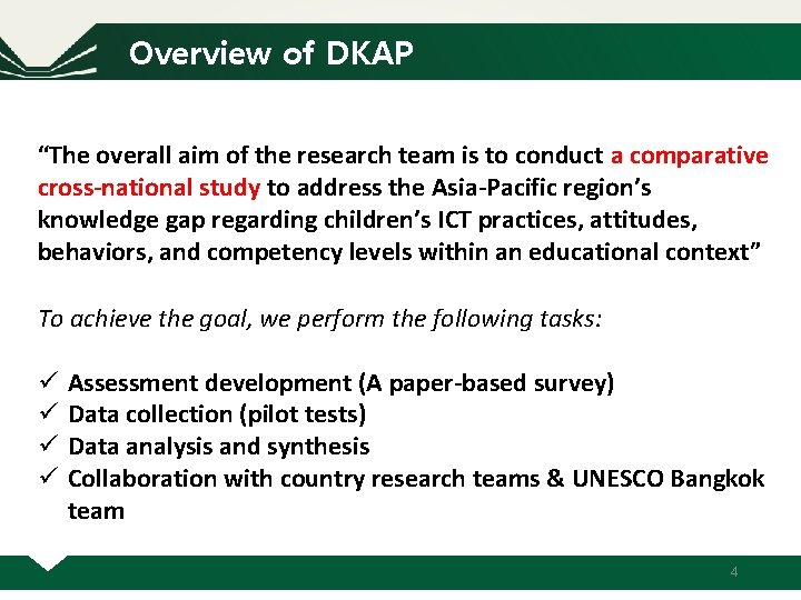 Overview of DKAP “The overall aim of the research team is to conduct a