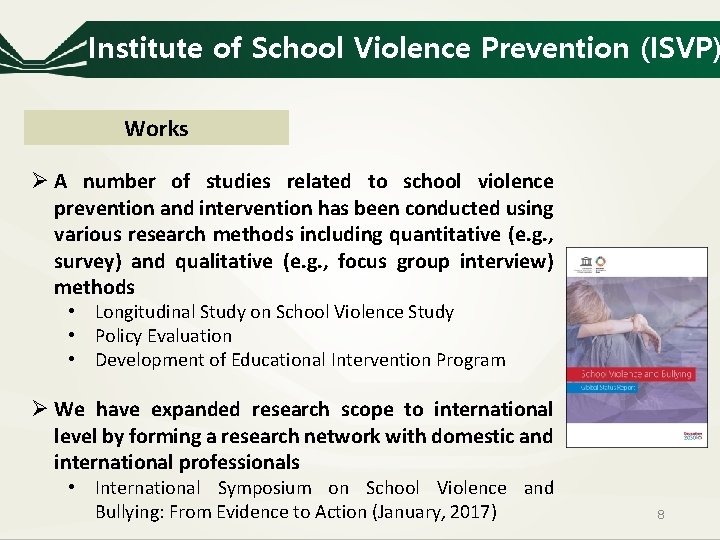 Institute of School Violence Prevention (ISVP) Works Ø A number of studies related to