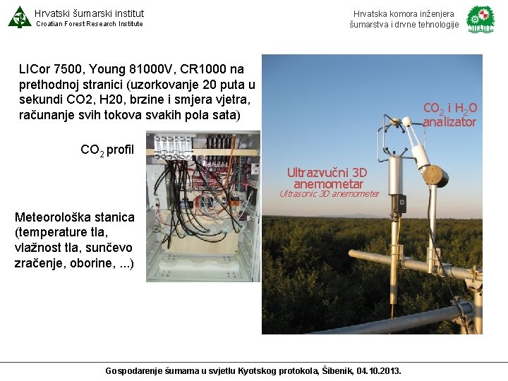 Hrvatski šumarski institut Croatian Forest Research Institute Hrvatska komora inženjera šumarstva i drvne tehnologije