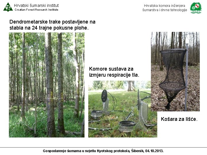 Hrvatski šumarski institut Hrvatska komora inženjera šumarstva i drvne tehnologije Croatian Forest Research Institute