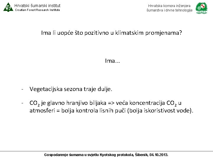 Hrvatski šumarski institut Hrvatska komora inženjera šumarstva i drvne tehnologije Croatian Forest Research Institute