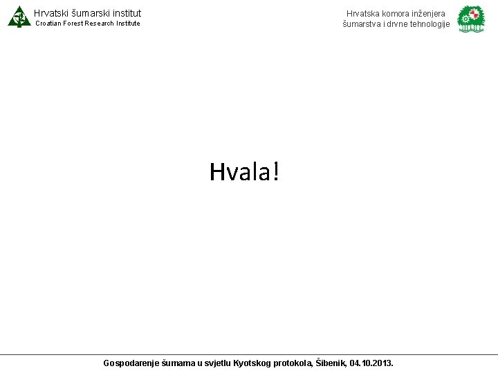 Hrvatski šumarski institut Hrvatska komora inženjera šumarstva i drvne tehnologije Croatian Forest Research Institute