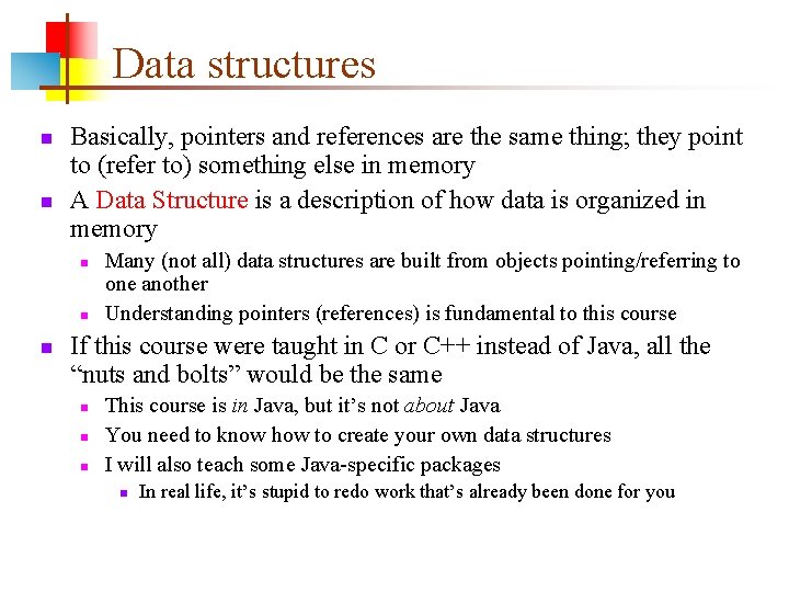 Data structures Basically, pointers and references are the same thing; they point to (refer
