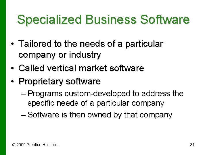 Specialized Business Software • Tailored to the needs of a particular company or industry