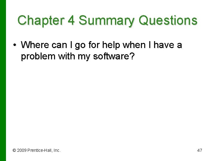 Chapter 4 Summary Questions • Where can I go for help when I have