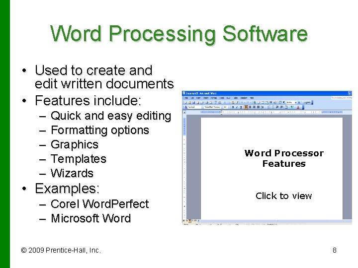 Word Processing Software • Used to create and edit written documents • Features include: