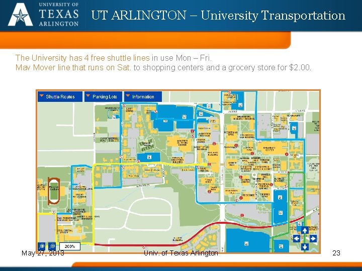 UT ARLINGTON – University Transportation The University has 4 free shuttle lines in use