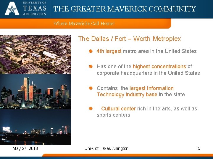 THE GREATER MAVERICK COMMUNITY Where Mavericks Call Home! The Dallas / Fort – Worth