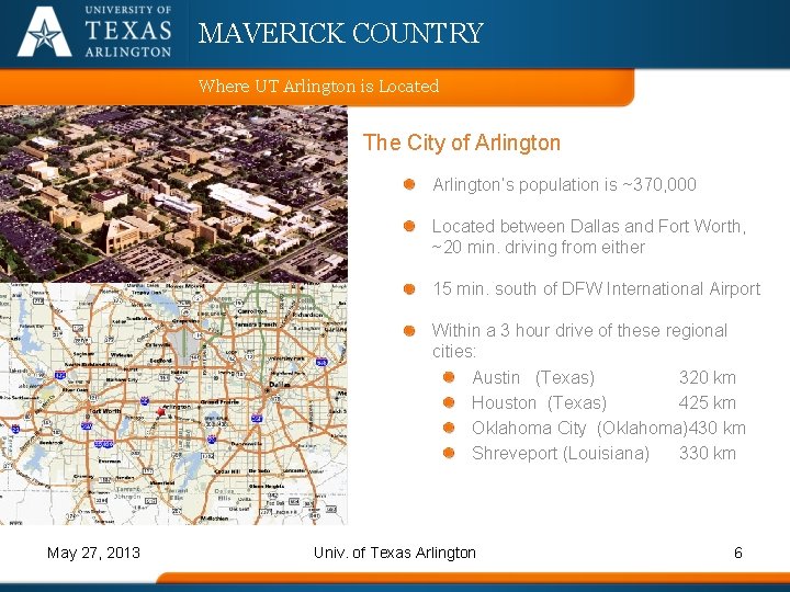 MAVERICK COUNTRY Where UT Arlington is Located The City of Arlington’s population is ~370,