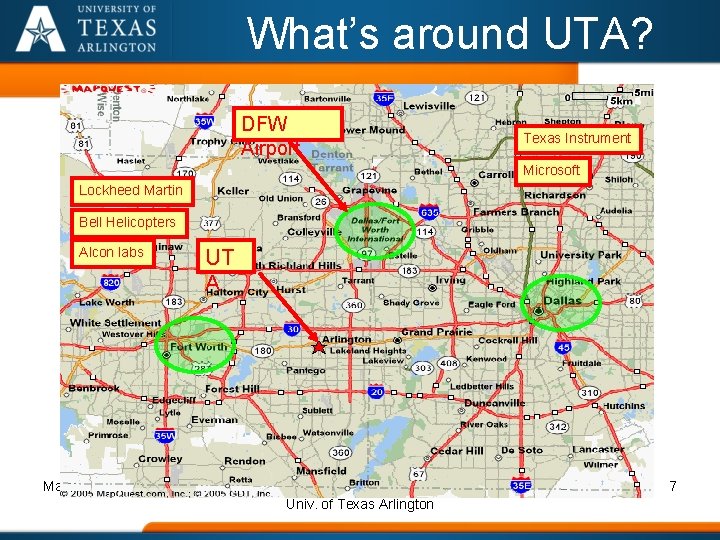 What’s around UTA? DFW Airport Texas Instrument Microsoft Lockheed Martin Bell Helicopters Alcon labs