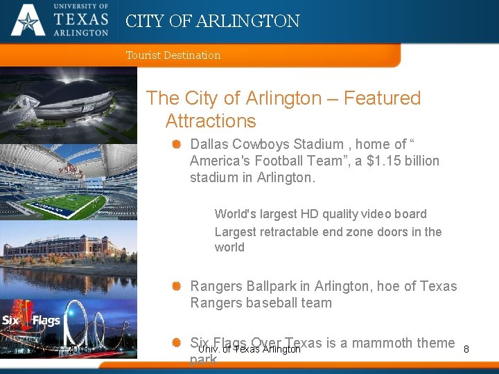 CITY OF ARLINGTON Tourist Destination The City of Arlington – Featured Attractions Dallas Cowboys