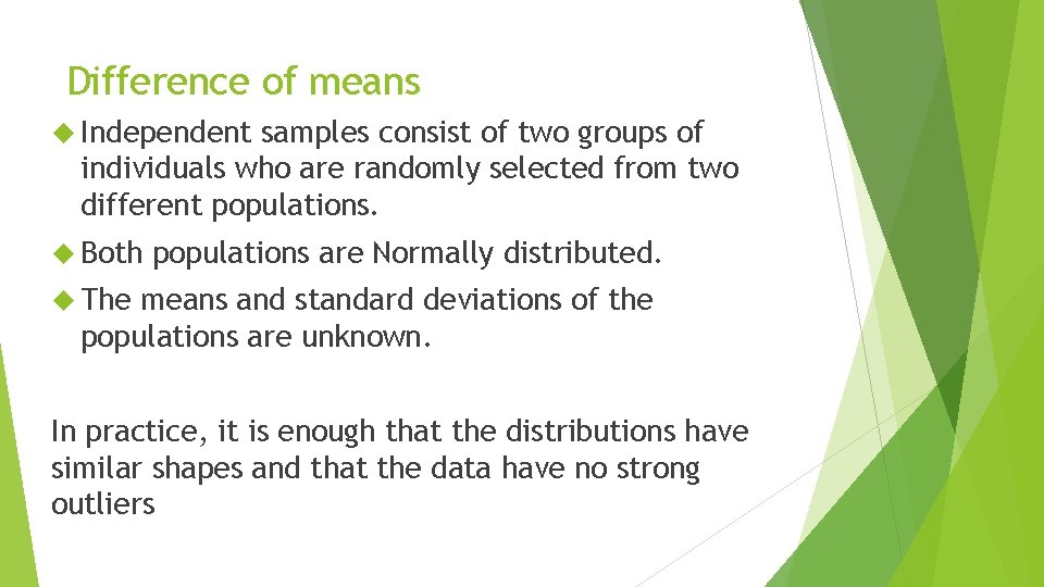 Difference of means Independent samples consist of two groups of individuals who are randomly Difference of means Independent samples consist of two groups of individuals who are randomly