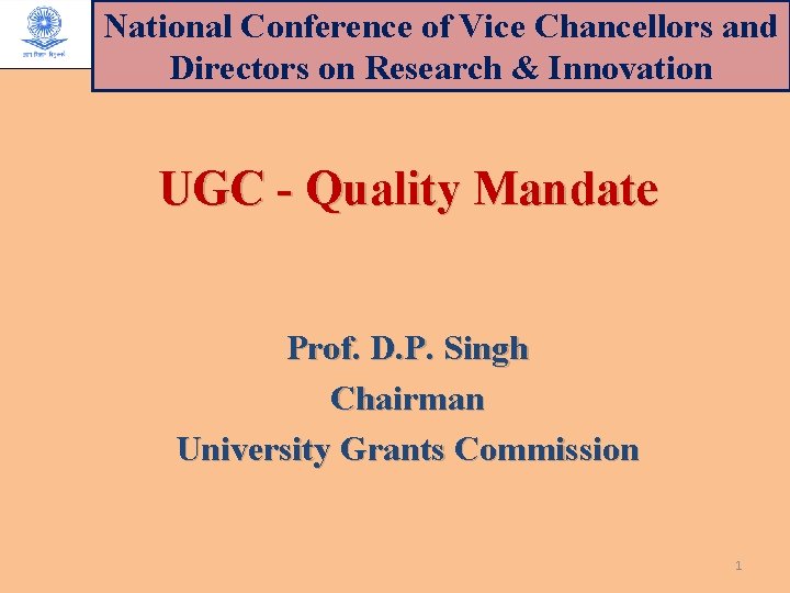 National Conference of Vice Chancellors and Directors on Research & Innovation UGC - Quality