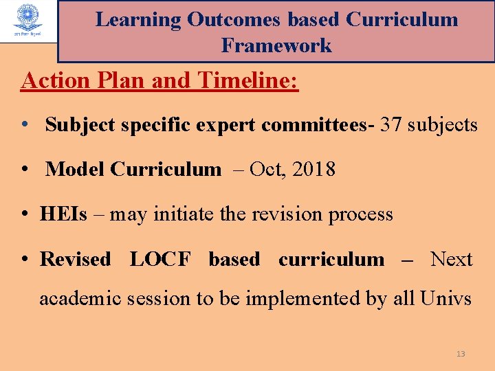 Learning Outcomes based Curriculum Framework Action Plan and Timeline: • Subject specific expert committees-