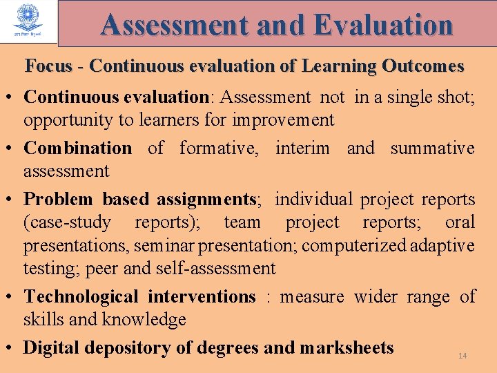 Assessment and Evaluation Focus - Continuous evaluation of Learning Outcomes • Continuous evaluation: Assessment