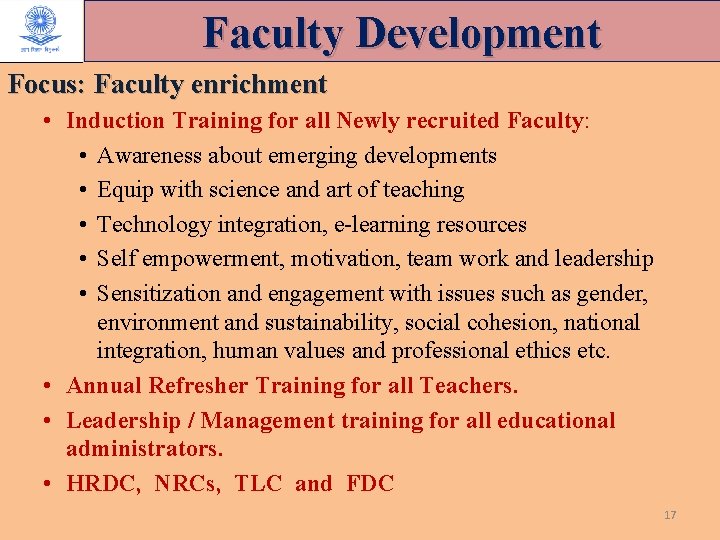 Faculty Development Focus: Faculty enrichment • Induction Training for all Newly recruited Faculty: •