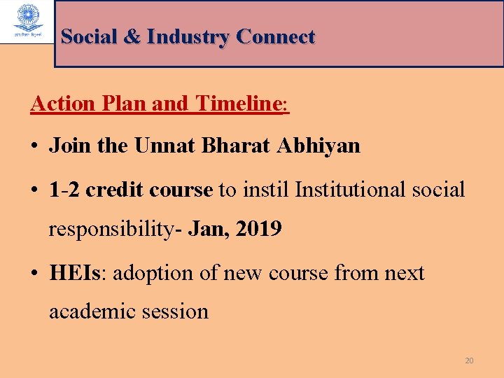 Social & Industry Connect Action Plan and Timeline: • Join the Unnat Bharat Abhiyan