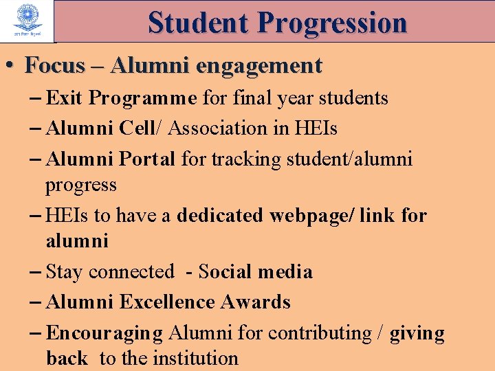  Student Progression • Focus – Alumni engagement – Exit Programme for final year