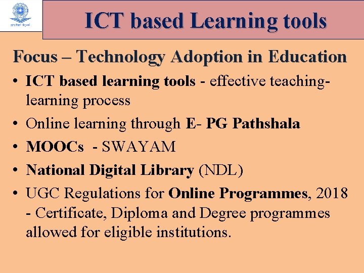  ICT based Learning tools Focus – Technology Adoption in Education • ICT based