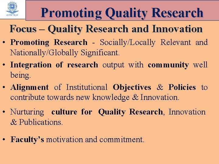 Promoting Quality Research Focus – Quality Research and Innovation • Promoting Research - Socially/Locally