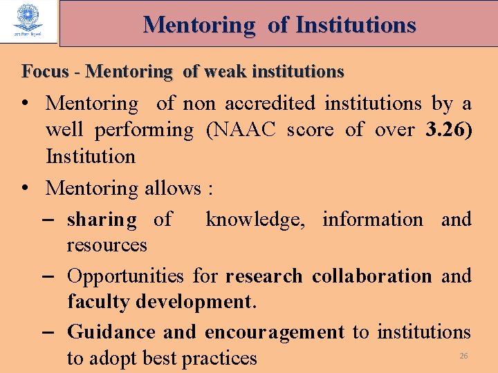 Mentoring of Institutions Focus - Mentoring of weak institutions • Mentoring of non accredited