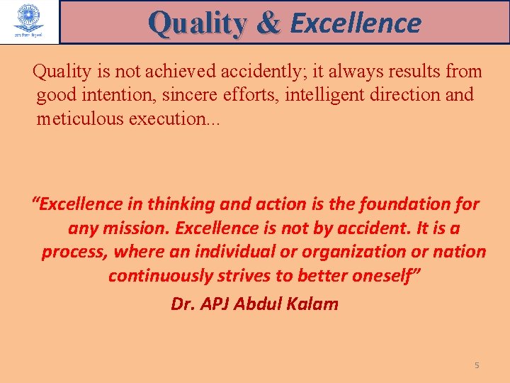 Quality & Excellence Quality & Quality is not achieved accidently; it always results from