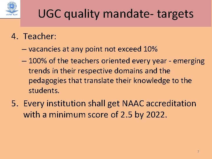 UGC quality mandate- targets 4. Teacher: – vacancies at any point not exceed 10%