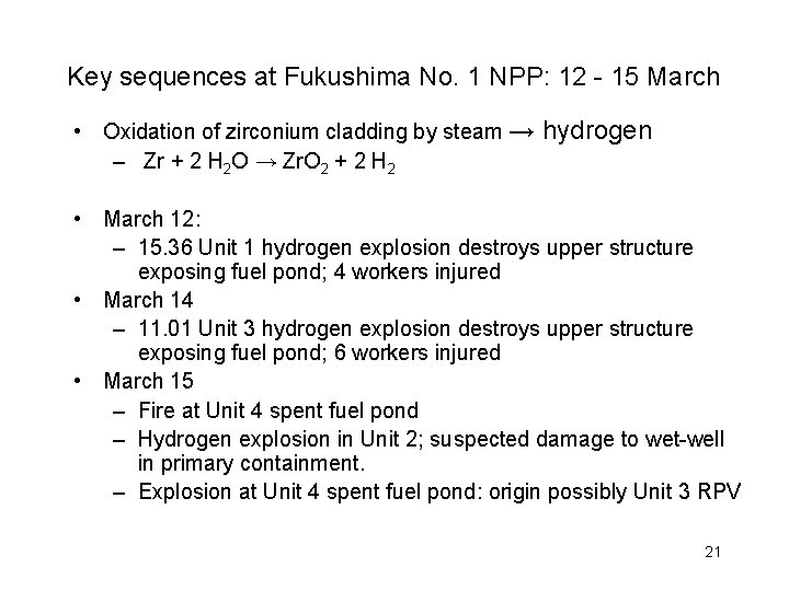 Key sequences at Fukushima No. 1 NPP: 12 - 15 March • Oxidation of
