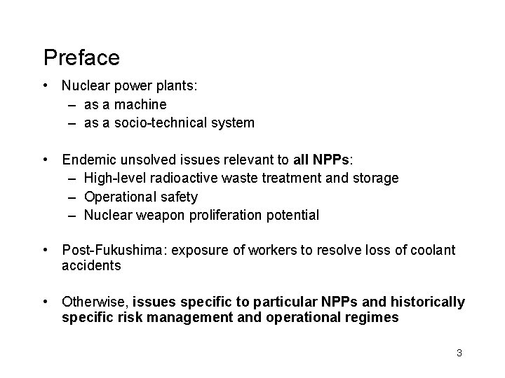 Preface • Nuclear power plants: – as a machine – as a socio-technical system