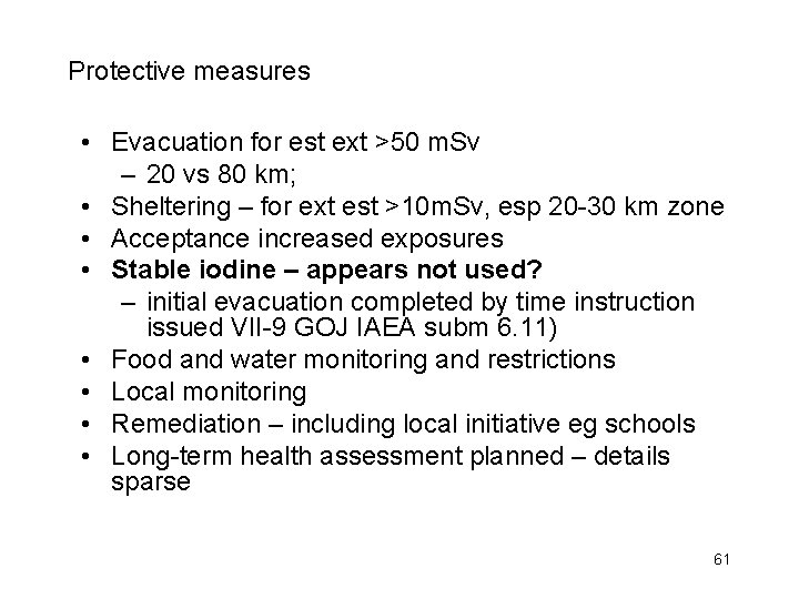 Protective measures • Evacuation for est ext >50 m. Sv – 20 vs 80