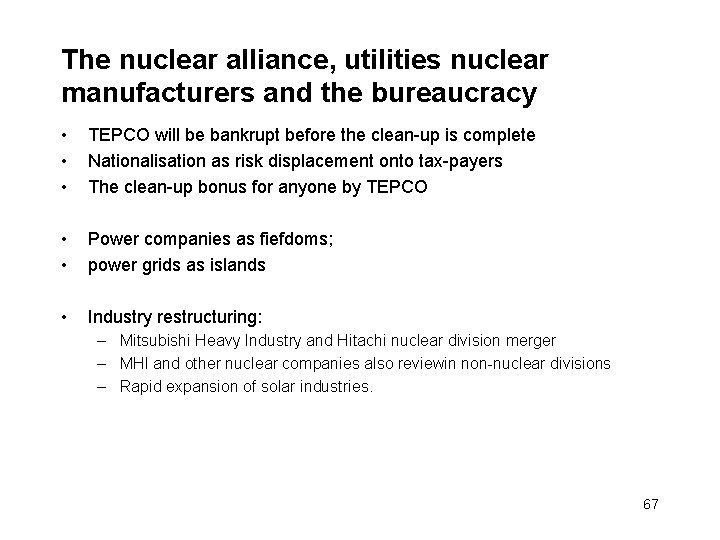 The nuclear alliance, utilities nuclear manufacturers and the bureaucracy • • • TEPCO will