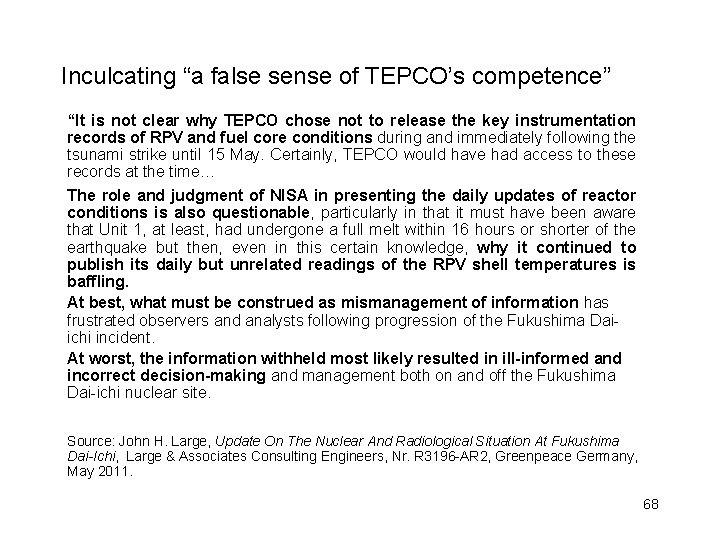Inculcating “a false sense of TEPCO’s competence” “It is not clear why TEPCO chose