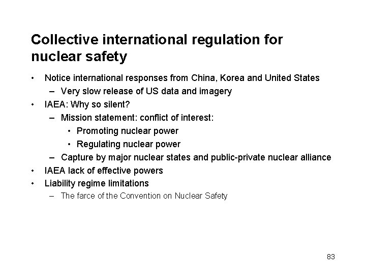Collective international regulation for nuclear safety • • Notice international responses from China, Korea
