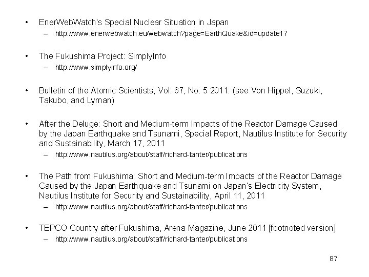  • Ener. Web. Watch's Special Nuclear Situation in Japan – http: //www. enerwebwatch.