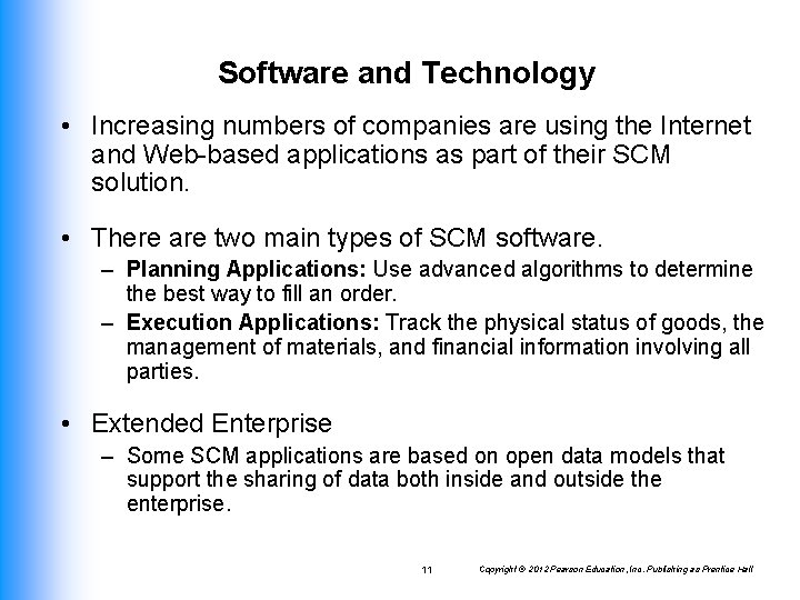 Software and Technology • Increasing numbers of companies are using the Internet and Web-based
