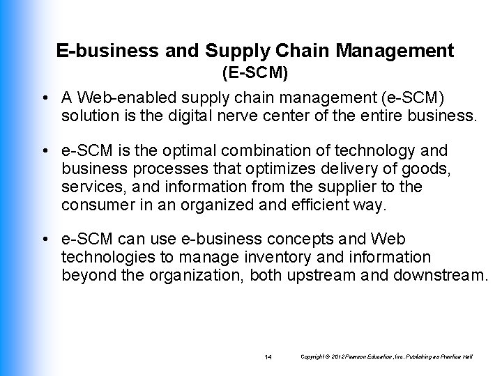 E-business and Supply Chain Management (E-SCM) • A Web-enabled supply chain management (e-SCM) solution