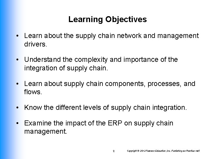 Learning Objectives • Learn about the supply chain network and management drivers. • Understand