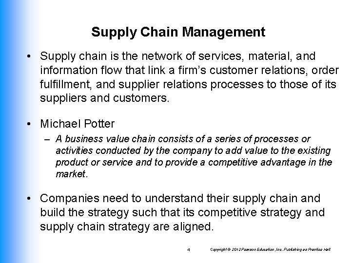 Supply Chain Management • Supply chain is the network of services, material, and information